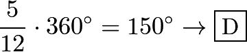 [frac{5}{12}cdot 360^circ = 150^circ rightarrow boxed{text{D}}]