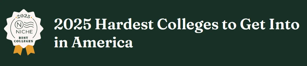 Niche官方发布！2025年美国最难申请的大学是哪所学校？
